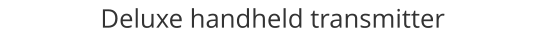 Deluxe handheld transmitter