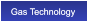 Gas Technology Gas Technology