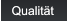 Qualität Qualität