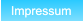 Impressum Impressum